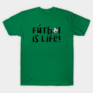 Futbol Is Life! - Black T-Shirt